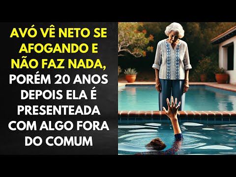 Avó Vê Neto Se Afogando e Não Faz Nada, Porém 20 Anos Depois Ela é Presenteada Com Algo Fora Do...