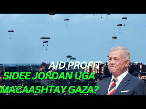 BAARIS: Jordan oo malaayiin doolar ka sameysay gargaarkii cirka ee Gaza, sidee u dhacday?