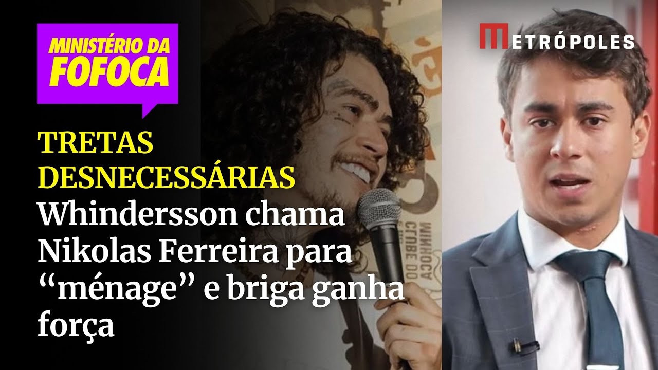 Whindersson chama Nikolas Ferreira para ménage e briga ganha força
