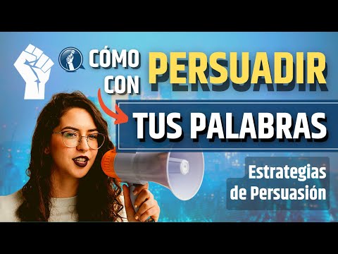 Cómo Persuadir a las Personas | 5 Técnicas para Convencer y Vender con ESTRATEGIAS DE PERSUASIÓN
