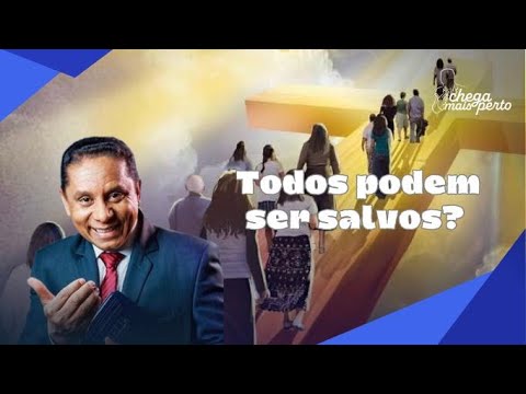 TODOS PODEM SER SALVOS?