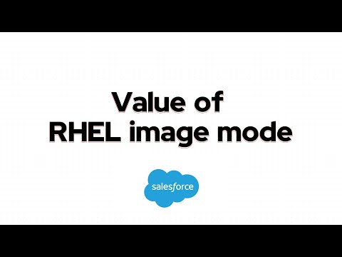 The Value of RHEL Image Mode with Salesforce