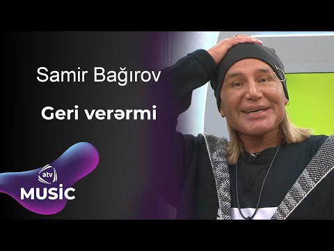 Samir Bağırov - Geri verərmi