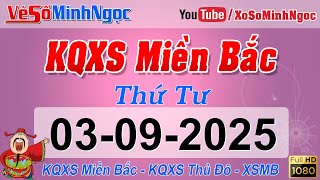 Xổ Số Miền Bắc ngày 03/09/2025 - KQXS Bắc Ninh - XS MinhNgoc Miền Bắc, XSMB Minh Ngọc
