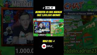 MOMENTUL IN CARE MADALIN FACE 1.000.000 ABONATI!