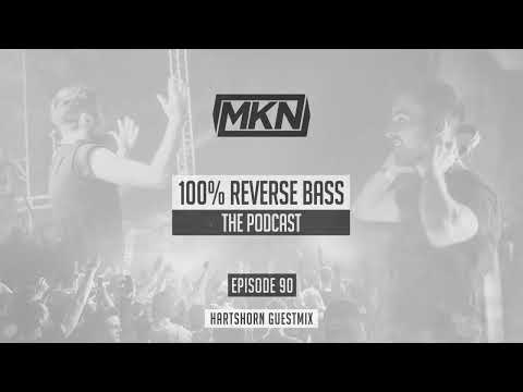 MKN | 100% Reverse Bass | Episode 90 (Hartshorn Guestmix)