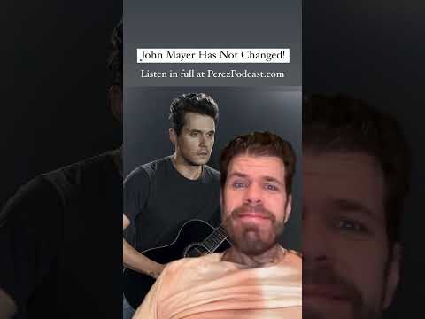 #John Mayer Has Not Changed! | Perez Hilton