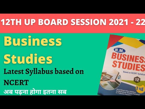 CLASS 12TH UP BOARD BUSINESS STUDIES LATEST SYLLABUS 2021-22 BASED ON NCERT पूरी जानकारी