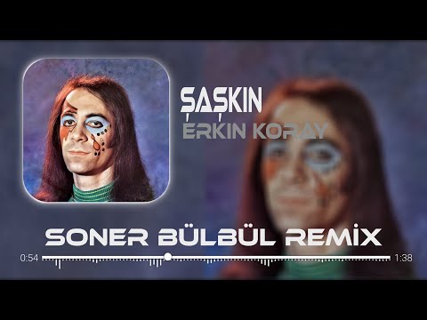 Erkin Koray - Şaşkın | Soner Bülbül Remix | Şaşkın sana ne dedim sen ne yaptın