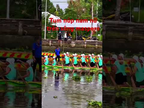 Tum núp nam,nữ luyện tập trên sông maspero