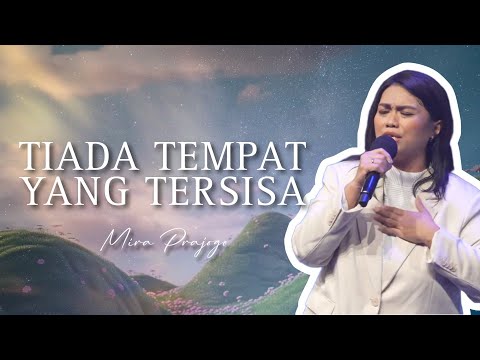 Tiada Tempat yang Tersisa | Mira Prajogo at GMS Church