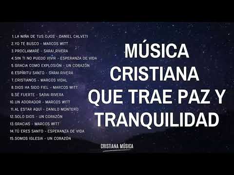 Música CRISTIANA para Sentir La PRESENCIA De Dios / PAZ & Tranquilidad