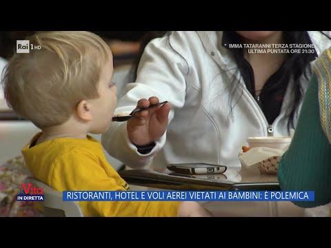 Ristoranti, hotel e voli aerei vietati ai bambini: è polemica - La Vita in diretta - 16/10/2023