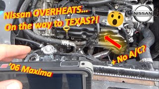 Nissan OVERHEATS...on the way to TEXAS?! ('06 Maxima V6 Manual!)