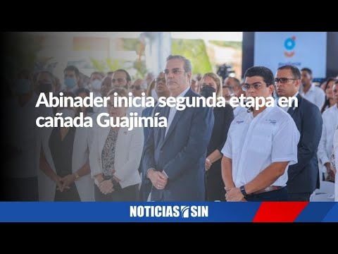 Abinader inicia segunda etapa en cañada Guajimía