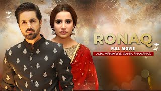 Ronaq | Full Movie | Sania Shamshad And Asim Mehmood | Heartbreaking Love Story