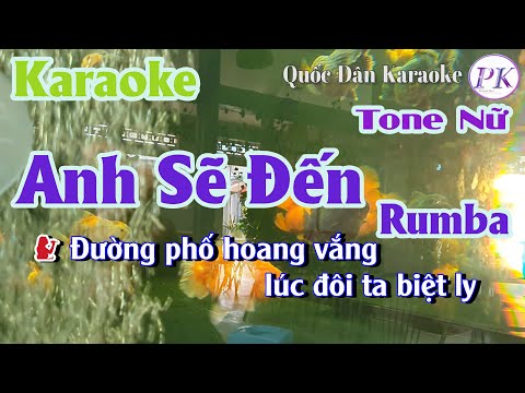 Karaoke Anh Sẽ Đến | Rumba | Tone Nữ (Dm,Tp:90) | Quốc Dân Karaoke