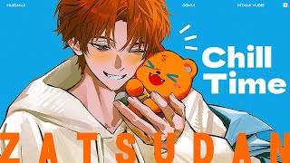 【雑談】CHILL TIME OK?【北見遊征/にじさんじ】