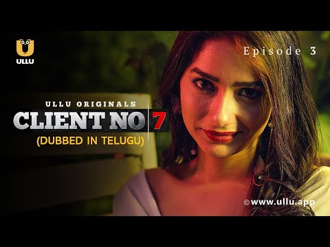 Client No. 7 | Dubbed In Telugu | Episode - 03 | Streaming Now | Subscribe Ullu App Now