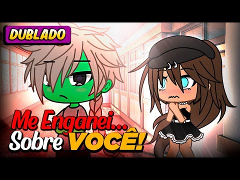 Me ENGANEI SOBRE VOCE! 😢💔 | [DUBLADO] Gacha Life - mini filme