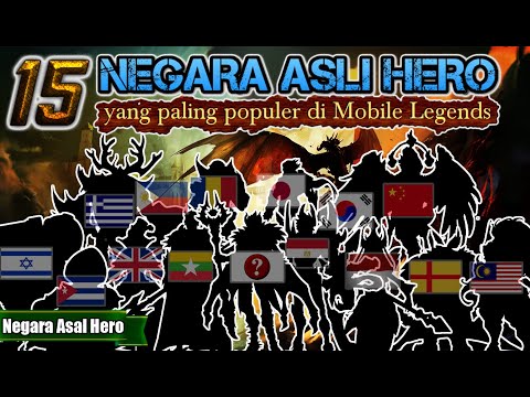 WAJIB TAHU !! ✅ DAFTAR LENGKAP NEGARA ASAL HERO DI MOBILE LEGENDS YANG PALING POPULER 👌 💯% AKURAT !!