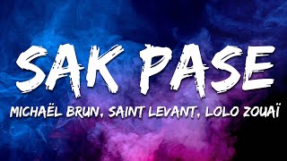 Michaël Brun, Saint Levant, Lolo Zouaï - Sak Pase (Lyrics)