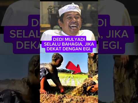 DEDI MULYADI SELALU BAHAGIA, JIKA DEKAT DENGAN EGI #dedimulyadi #egi#shorts