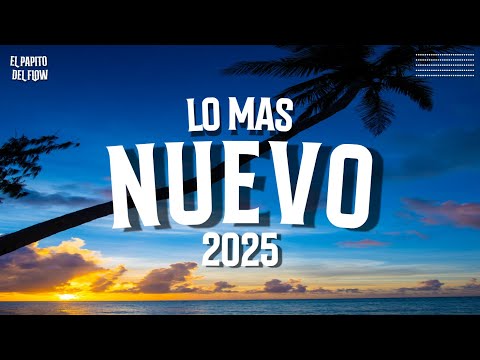 MIX TOP 2025 🔥 LO MAS NUEVO 2025 🔥 LO MAS SONADO