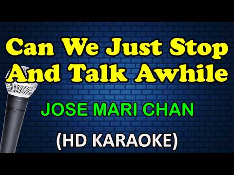 CAN WE JUST STOP AND TALK AWHILE – Jose Mari Chan (HD Karaoke)