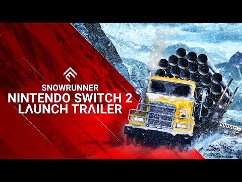 SnowRunner - Nintendo Switch 2 Launch Trailer