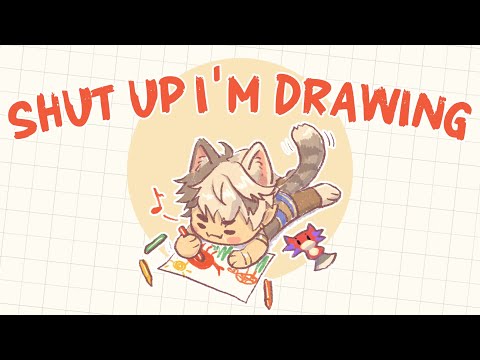 Shut Up, I'm Drawing【ART】