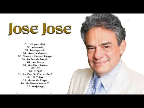 LAS 35 GRANDES CANCIONES DE JOSE JOSE - JOSE JOSE SUS MEJORES ÉXITOS