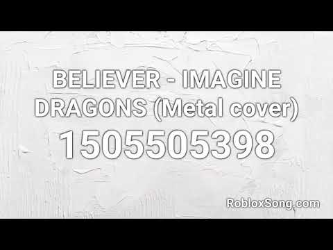 Roblox Song Id Codes Believer 07 2021 - believer song id code roblox