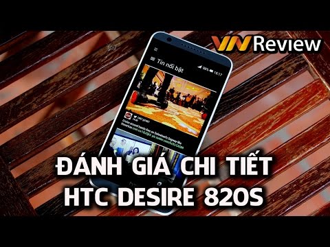 (VIETNAMESE) VnReview - Đánh giá HTC Desire 820s: màn sáng, chạy mượt, thiếu 