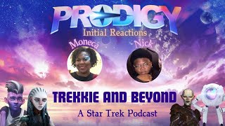 Star Trek Prodigy Initial Reactions (S1E1 and S1E2: Lost and Found)