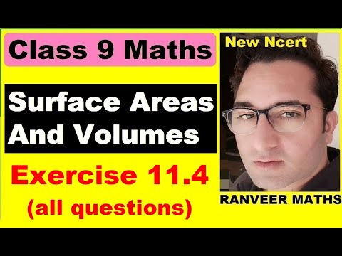 Class 9 Maths , Ex.11.4, Surface Areas And Volumes | NEW NCERT | Ranveer Maths 9