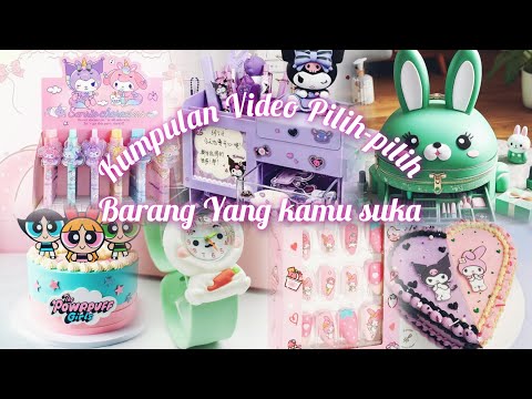 Kumpulan Video Pilih-pilih Barang yang kamu suka 😍❤️