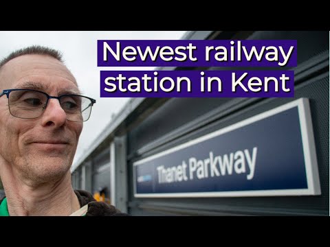 Thanet Parkway - Newest Railway Station in Kent