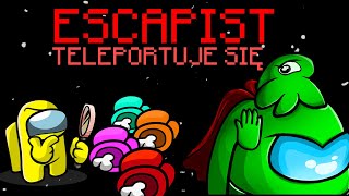 NAJLEPSZY IMPOSTOR Jako ESCAPIST w AMONG US!