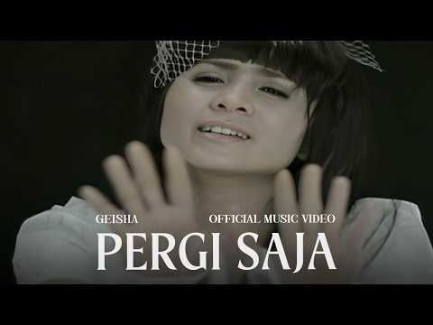Geisha - Pergi Saja (Official Music Video)