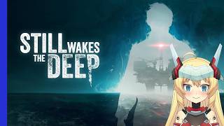 【重甲姬】Still Wakes the Deep#1 炎炎夏日就是要來玩恐怖遊戲~