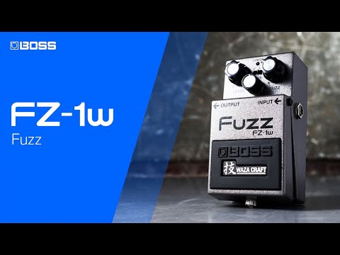 BOSS FZ-1W Fuzz – Vintage Fuzz Redefined with Waza Innovation – How to