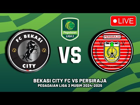 Bekasi City FC vs Persiraja Pegadaian Liga 2 2024/2025 Jadwal Siaran Langsung Liga 2 Hari Ini