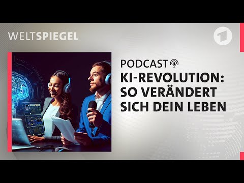 Die KI-Revolution: So verändert sich dein Leben | Weltspiegel Podcast