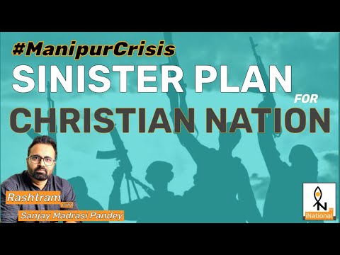 Manipur Crisis:Sinister Plan To Carve Out Christian State From India,Bangladesh, Myanmar | iNational