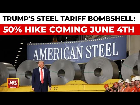 Trump Escalates Trade War: Steel Tariffs Doubled To 50% To Protect US Industry | India Today News