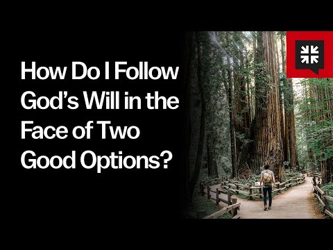 How Do I Follow God’s Will in the Face of Two Good Options? // Ask Pastor John