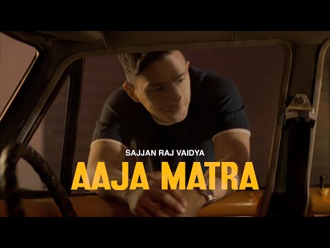 Sajjan Raj Vaidya - Aaja Matra [Official Release]