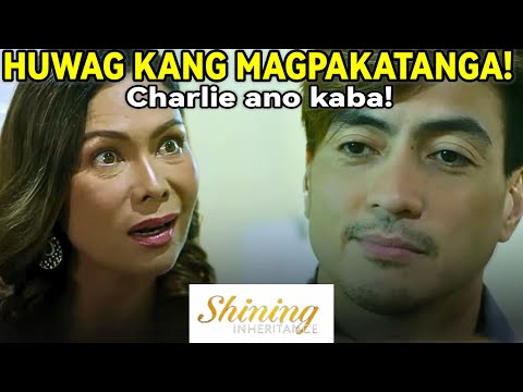 "HUWAG KANG MAGPAKATANGA!CHARLIE!Shining Inheritance JANUARY 05, 2025 StoryTelling