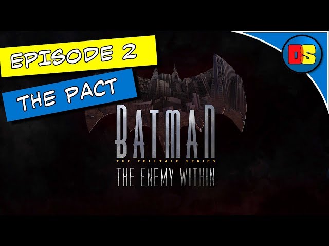 BATMAN: THE ENEMY WITHIN. EPISODE 2: THE PACT.